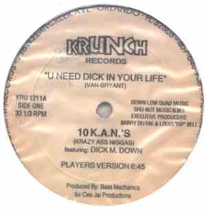 10 K.A.N.S. Featuring Dick M. Down - U Need Dick In Your Life