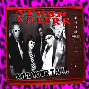 4 Teen Killers - Kill Your T.V.!!!