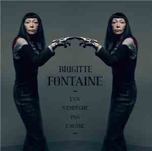 Brigitte Fontaine - L'un N'empêche Pas L'autre