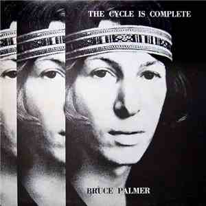 Bruce Palmer - The Cycle Is Complete
