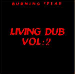 Burning Spear - Living Dub, Volume 2