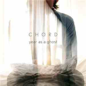 Chord  - Year As A Ghost