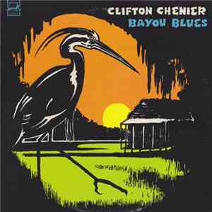 Clifton Chenier - Bayou Blues