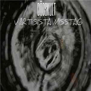 DÖDSKULT - Vårt sista misstag