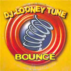 DJ Looney Tune - Bounce