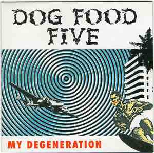 Dog Food Five - My Degeneration