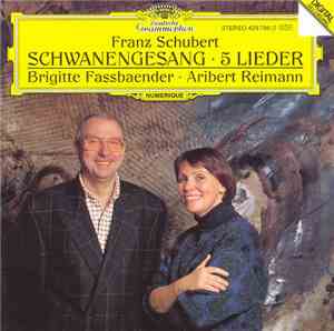 Franz Schubert, Brigitte Fassbaender · Aribert Reimann - Schwanengesang · 5 ...