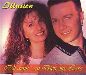 Illusion  - Ich Denk' An Dich, My Love
