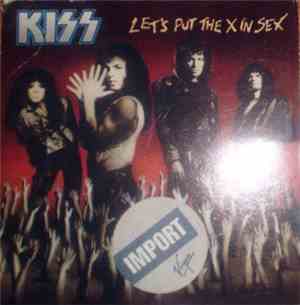 Kiss - Let's Put The X In Sex