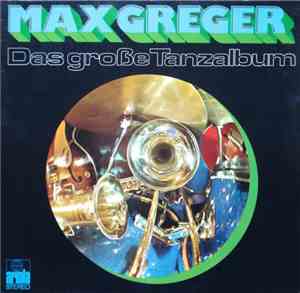 Max Greger, Max Greger Und Sein Orchester - Das Grosse Tanzalbum