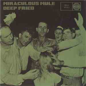 Miraculous Mule - Deep Fried