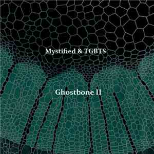 Mystified & TGBTS - Ghostbone II