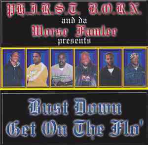 Phirst Born And Da Worse Famlee - Bust Down