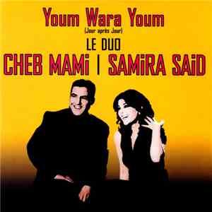Samira Said & Cheb Mami - Youm Wara Youm (Jour Après Jour)