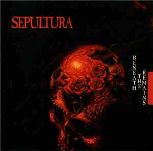 Sepultura - Beneath The Remains