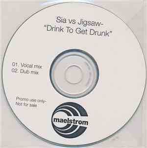 Sia vs. Jigsaw - Drink To Get Drunk