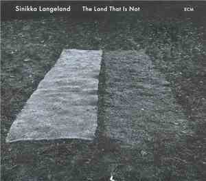 Sinikka Langeland - The Land That Is Not