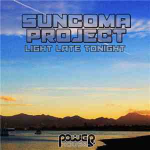 Suncoma Project - Light Late Tonight