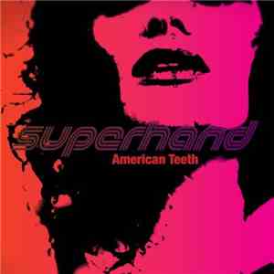 Superhand - American Teeth