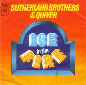 Sutherland Brothers & Quiver - Ice In The Fire