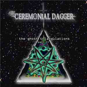 The Ceremonial Dagger - Ghost Triangulations II -​/​+​(​Digital Early Release Version 1​.​0​)​+​/​-