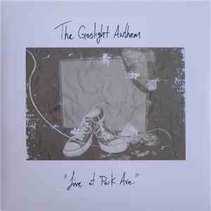The Gaslight Anthem - Live At Park Ave