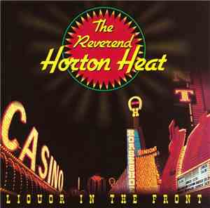 The Reverend Horton Heat - Liquor In The Front