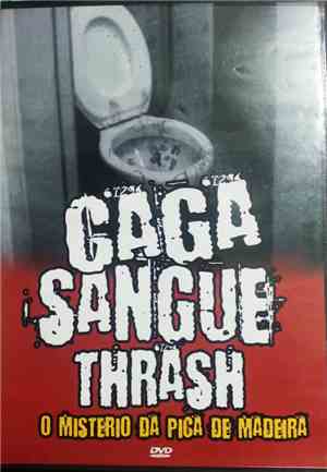 Various - Caga Sangue Thrash - O Mistério da Pica de Madeira