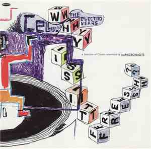 Various - Celluloid - The Electro Years - Why Is It Fresh?