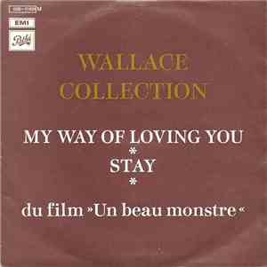 Wallace Collection - Stay / My Way Of Loving You
