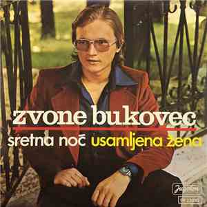 Zvone Bukovec - Sretna Noć / Usamljena Žena