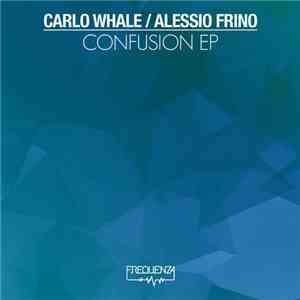 Alessio Frino, Carlo Whale - Confusion EP