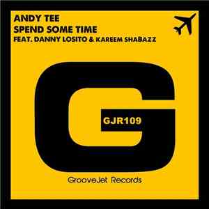 Andy Tee Feat. Danny Losito & Kareem Shabazz - Spend Some Time