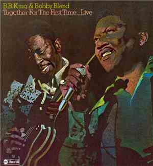B.B. King & Bobby Bland - Together For The First Time... Live