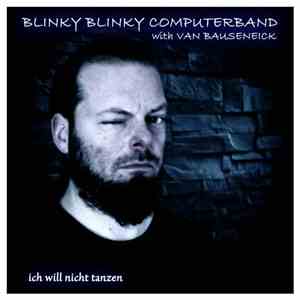 Blinky Blinky Computerband - Ich will nicht tanzen