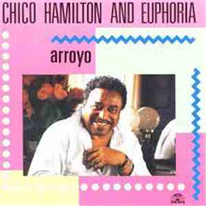 Chico Hamilton And Euphoria - Arroyo