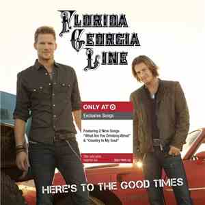 Florida Georgia Line - Here's To The Good Times