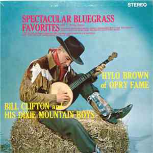 Hylo Brown, Bill Clifton And His Dixie Mountain Boys - Spectacular Bluegras ...