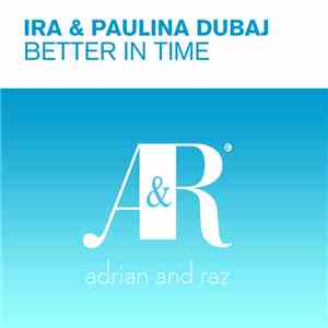 Ira  & Paulina Dubaj - Better In Time