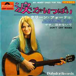 Jacqueline Ford - My Heart Cries For You / Don't Cry Mama