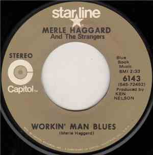 Merle Haggard And The Strangers - Workin' Man Blues / Hungry Eyes