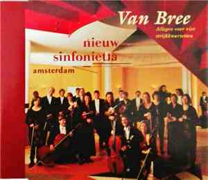 Nieuw Sinfonietta Amsterdam - Van Bree: Allegro Voor Vier Strijkkwartetten