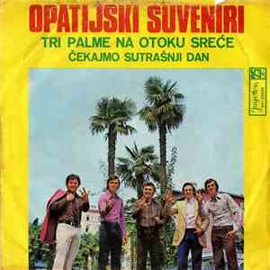 Opatijski Suveniri - Tri Plame Na Otoku Sreće / Čekajmo Sutrašnji Dan