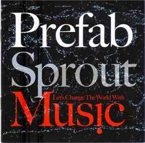 Prefab Sprout - Let's Change The World With Music