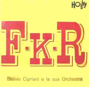 Roberto D'Anna - Stevio Cipriani E La Sua Orchestra - F - K - R