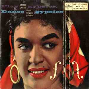 Sandor Lakatos And His Hungarian Orchestra - Play Gypsies, Dance Gypsies