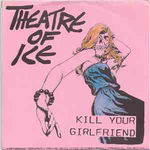 Theatre Of Ice - Kill Your Girlfriend