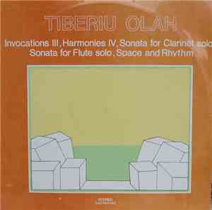 Tiberiu Olah - Invocations III, Harmonies IV, Sonata For Clarinet Solo, Son ...