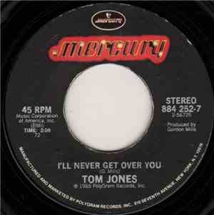 Tom Jones - I'll Never Get Over You / It's Four In The Morning