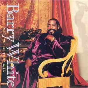Barry White - Put Me In Your Mix